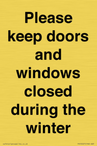 Please keep doors and windows closed during the winter